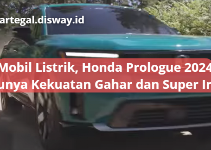 Berteknologi Listrik, Honda Prologue 2024 Akan Hadir dengan Kekuatan Gahar dan Energi yang Super Irit
