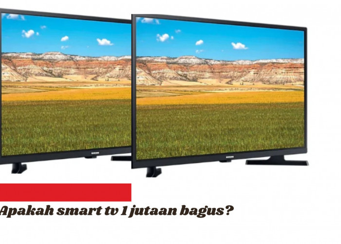 Apakah Smart TV 1 Jutaan Bagus? Ini Rekomendasi dan Penjelasan Speknya