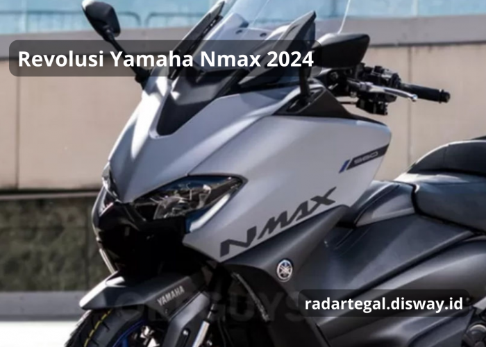Revolusi Yamaha Nmax 2024, Siap Saingi Pilihan Satu Hati Jadi Semakin di Depan