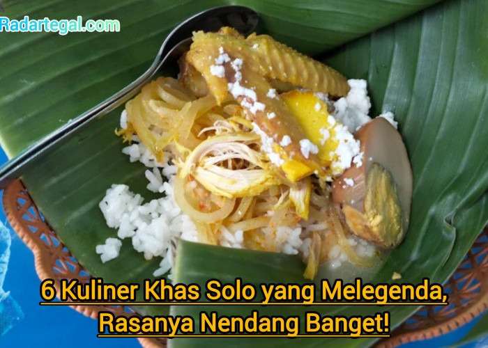 6 Kuliner Khas Solo yang Melegenda, Rasanya Nendang Banget!