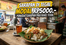 Modal Rp5 Ribu Sarapan di Tegal yang Enak Apa?